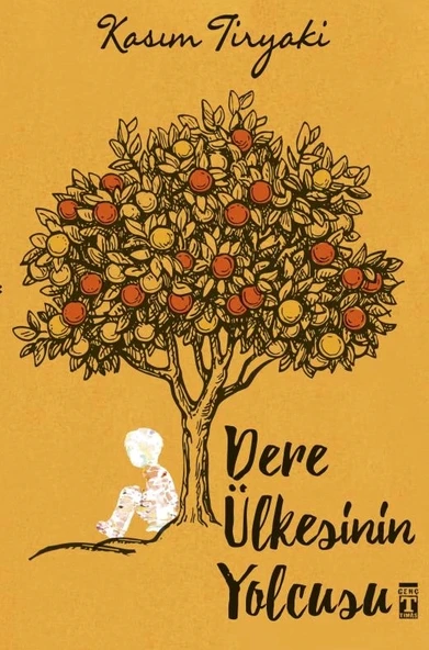 Dere Ülkesinin Yolculuk Kasım Tiryaki Genç Timaş - 1