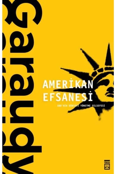 Amerikan Efsanesi Garaudy Timaş