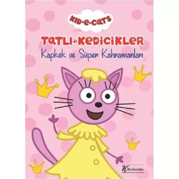 Tatlı Kedicikler Hikaye Kitabı Kapkek Ve Süper Kahramanları 20x28 6 YP