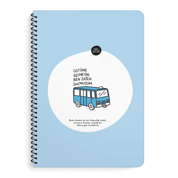 Hisli Şeyler A4 Spiralli Çizgili Defter Üstüme Gelmeyin Ben Zaten Dolmuşum