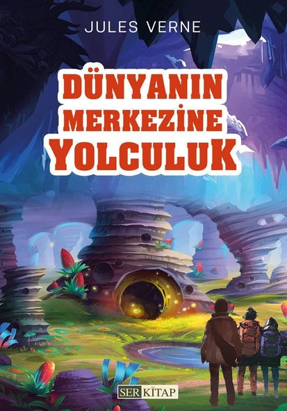 Dünyanın Merkezine Yolculuk - Jules Verne - 1