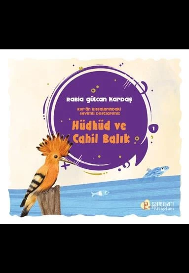 Hüdhüd ve Cahil Balık - Rabia Gülcan Kardaş - 1
