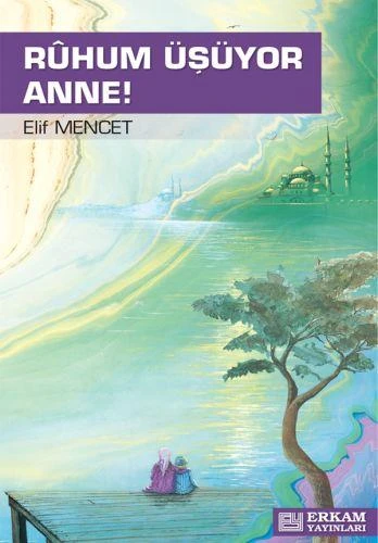 Ruhum Üşüyor Anne - Elif Mencet - 1