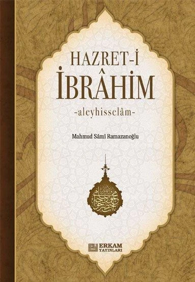Hazreti İbrahim Aleyhisselam - Mahmud Sami Ramazanoğlu - 1
