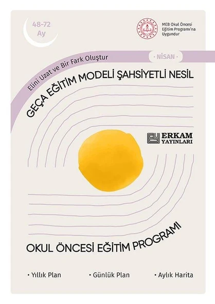 Geça Eğitim Modeli Şahsiyetli Nesil - Okul Öncesi Eğitim Programı (48-72 Ay) - 2