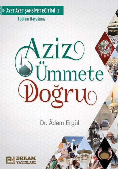 Aziz Ümmete Doğru - Dr. Adem Ergül - 1