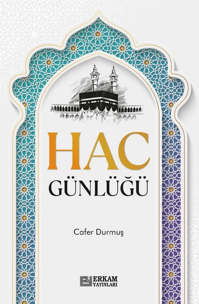 Hac Günlüğü - Cafer Durmuş - 1