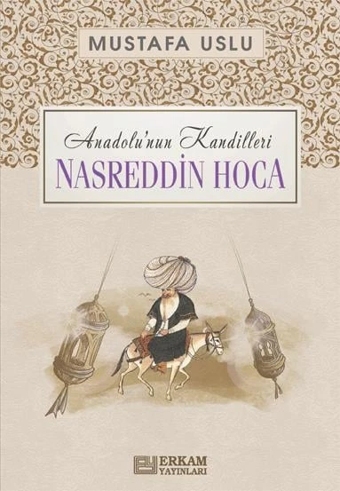 Anadolu'nun Kandilleri - Nasreddin Hoca - Mustafa Uslu - 1