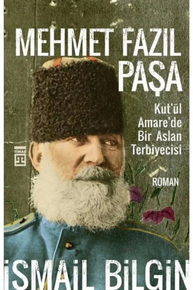 Mehmet Fazıl Paşa İsmail Bilgin Timaş