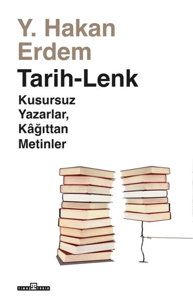 Tarih-Lenk Kusursuz Yazarlar Kağıttan Metinler Hakan Erdem Timaş