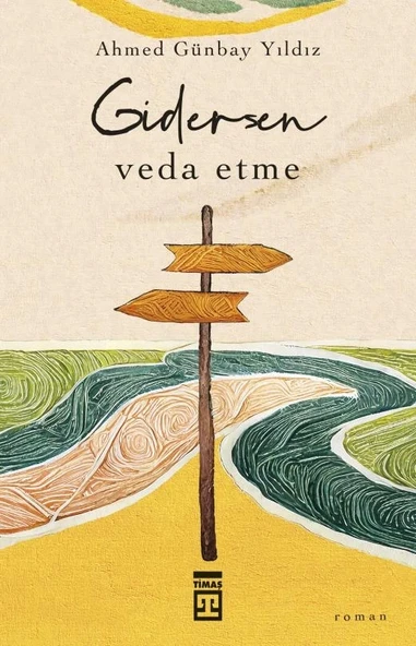 Gidersen Veda Etme Ahmet Günbay Yıldız Timaş