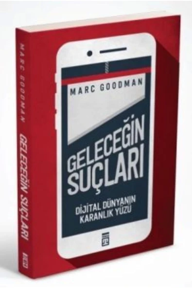 Geleceğin Suçları.Dijital Dünyanın Karanlık Yüzü-Marc Goodman