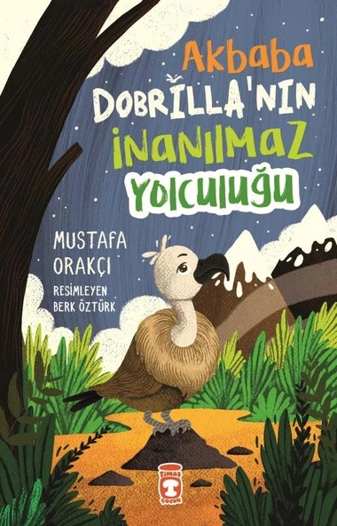Akbaba Dobrıllanın İnanılmaz Yolculuğu M. Orakçı Timaş Çocuk