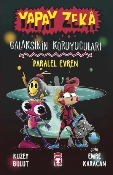 Yapay Zeka Galaksinin Koruyucuları Paralel Evren 3 Karton Kapak Timaş Çocuk