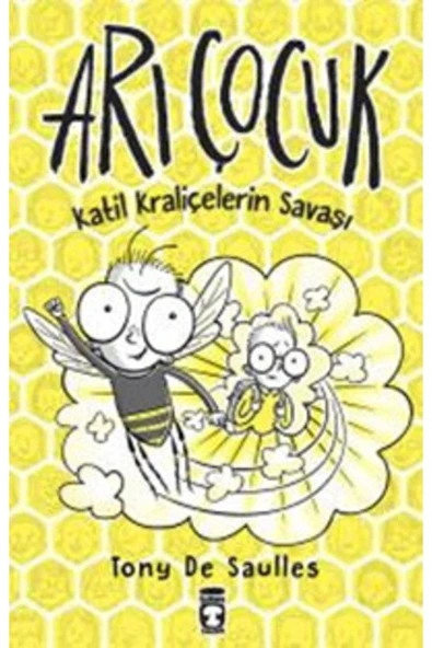Arı Çocuk Katil Kraliçenin Savaşı Timaş Çocuk