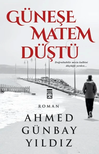 Güneşe Matem Düştü - Ahmed Günbay Yıldız - Timaş