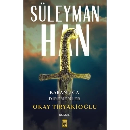 Süleyman Han Okay Tiryakioğlu - Timaş