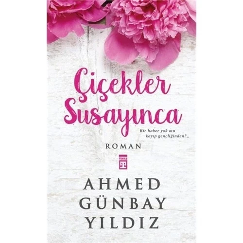 Çiçekler Susayınca A. Günbay Yıldız Timaş