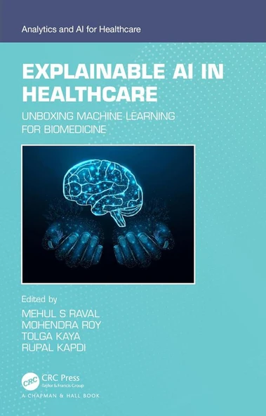 Explainable AI in Healthcare: Unboxing Machine Learning for Biomedicine Raval Roy ürün görseli
