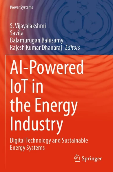 AI-Powered Iot in the Energy Industry: Digital Technology and Sustainable Energy Systems S Vijayalakshmi Savita ürün görseli 1