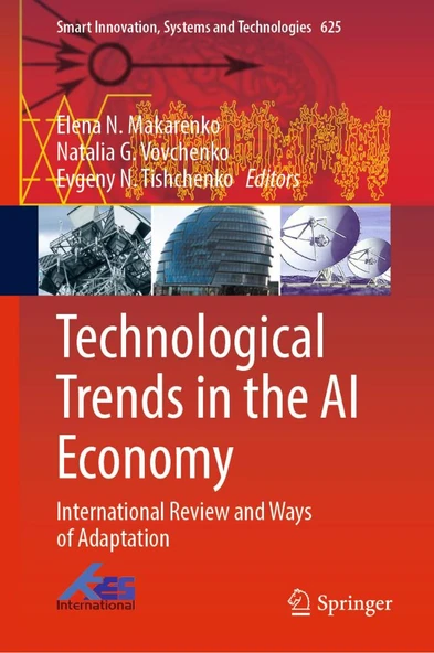 Technological Trends in the AI Economy: International Review and Ways of Adaptation (Smart Innovation, Systems and Technologies, 625) Makarenko Vovchenko ürün görseli 1