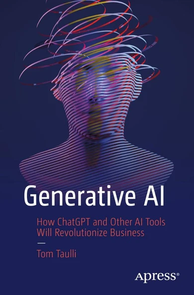 Generative AI: How ChatGPT and Other AI Tools Will Revolutionize Business Tom Taulli ürün görseli