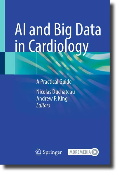 AI and Big Data in Cardiology: A Practical Guide Duchateau King - 1