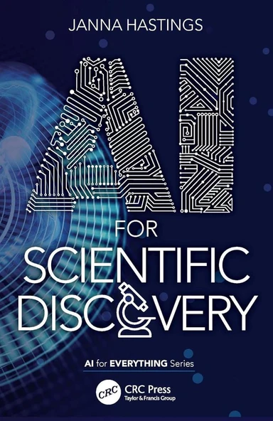 AI for Scientific Discovery (AI for Everything) Janna Hastings