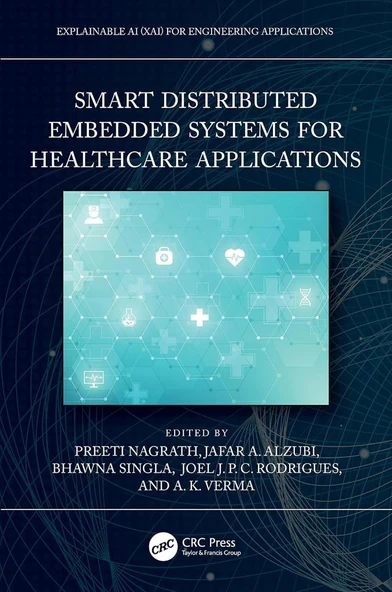 Smart Distributed Embedded Systems for Healthcare Applications (Explainable AI (XAI) for Engineering Applications) Nagrath Alzubi - 1