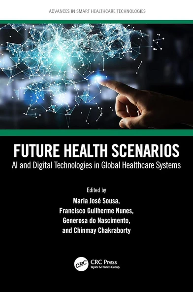 Future Health Scenarios (Advances in Smart Healthcare Technologies) Sousa Nunes ürün görseli