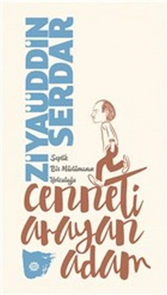 Cenneti Arayan Adam - Septik Bir Müslümanın Yolculuğu - 1