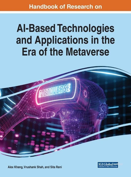 Handbook of Research on Ai-based Technologies and Applications in the Era of the Metaverse Khang Shah ürün görseli 1