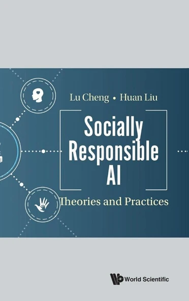 Socially Responsible Ai: Theories And Practices Lu Cheng Huan Liu - 1