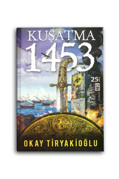 Kuşatma 1453. Oktay Tiryakioğlu- Timaş
