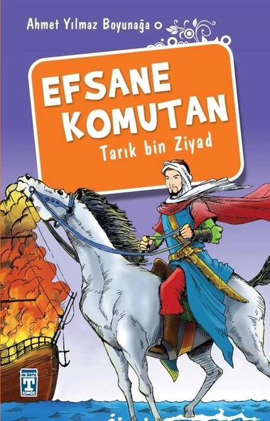 Efsane Komutan Tarık Bin Ziyad A.Yılmaz Boyunağa Genç Timaş