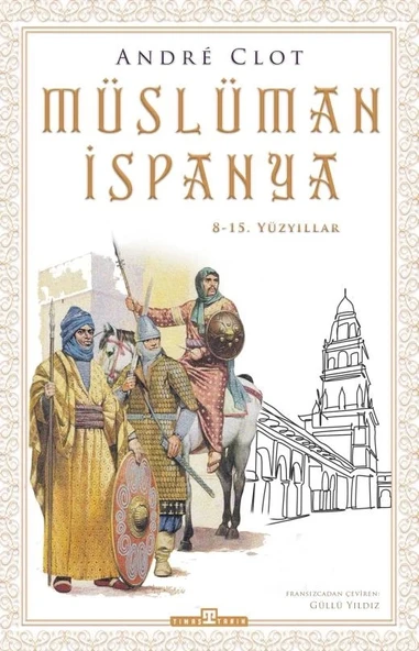 Müslüman İspanya 8-15.Yüzyıllar Andre Clot Timaş
