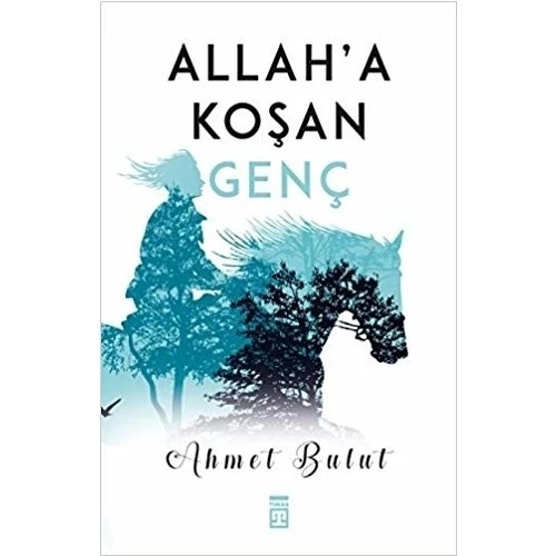 Allaha Koşan Genç Ahmet Bulut Timaş