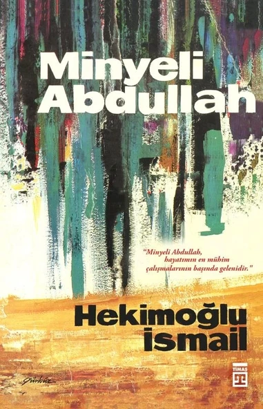 Minyeli Abdullah Hekimoğlu İsmail Timaş