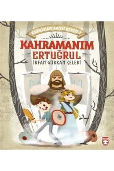 Kahramanım Ertuğrul Kahraman Avcısı 1 İ.Gürkan Çelebi Timaş