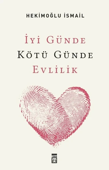 İyi Günde Kötü Günde Evlilik Hekimoğlu İsmail Timaş
