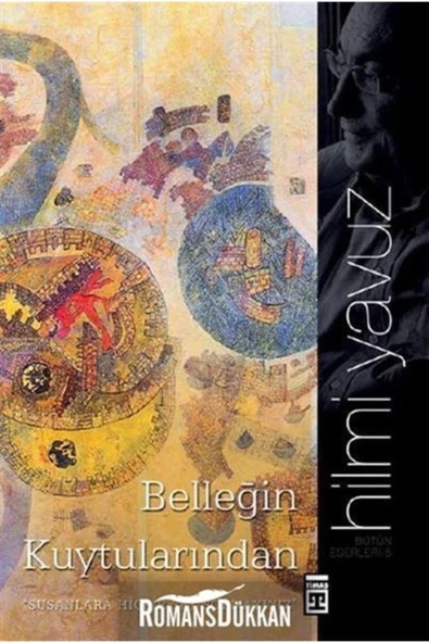 Belleğin Kuytularından -Hilmi Yavuz Timaş