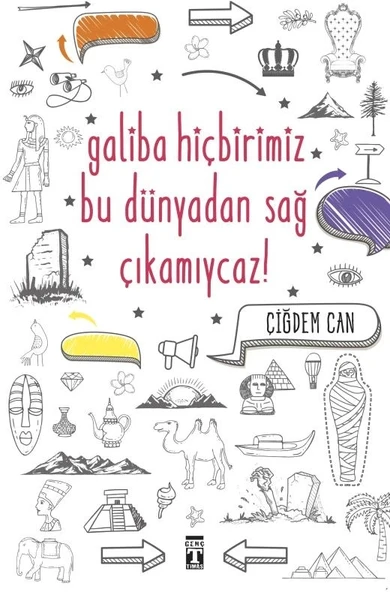 Galiba Hiçbirimiz Bu Dünyadan Sağ Çıkamayacağız Genç Timaş