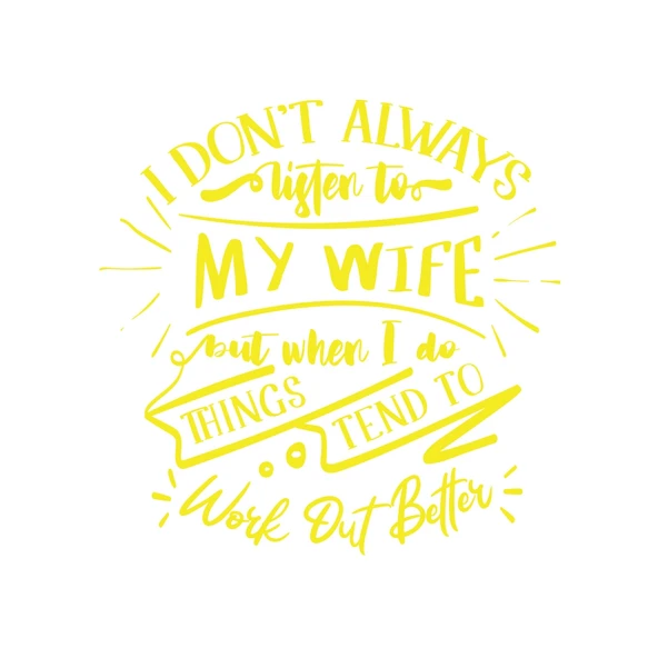 İ dont Listening to My wife Sticker 17x17 Cm Sarı