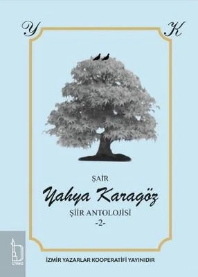 Yahya Karagöz Şiir Antolojisi -2 - İZYAKO Yayınları