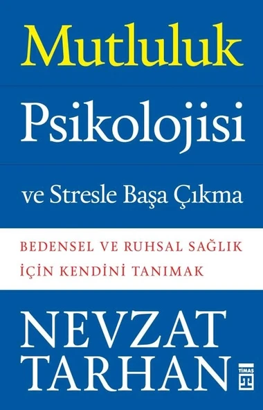 Mutluluk Psikolojisi Stresle Başa Çıkma Nevzat Tarhan Timaş