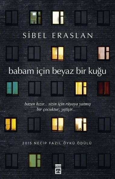 Babam İçin Beyaz Bir Kuğu. Sibel Eraslan