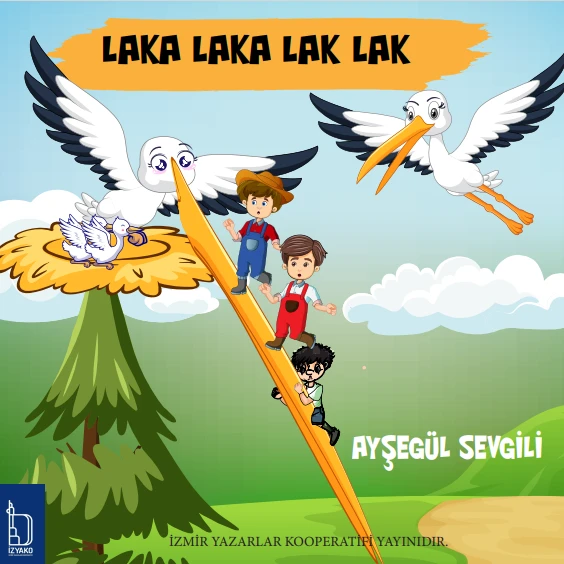 Laka Laka Lak Lak - Ayşegül Sevgili - İZYAKO Yayınları