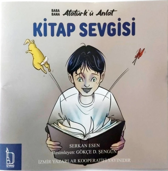 Baba Bana Atatürk'ü Anlat Kitap Sevgisi - Serkan Esen - İZYAKO Yayınları