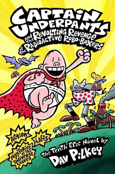 Captain Underpants and the Revolting Revenge of the Radioactive Robo-Boxers Dav Pilkey
