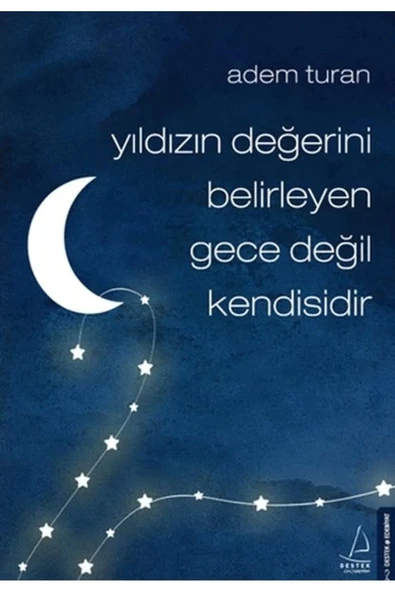Yıldızın Değerini Belirleyen Gece Değil Kendisidir Destek Yayın